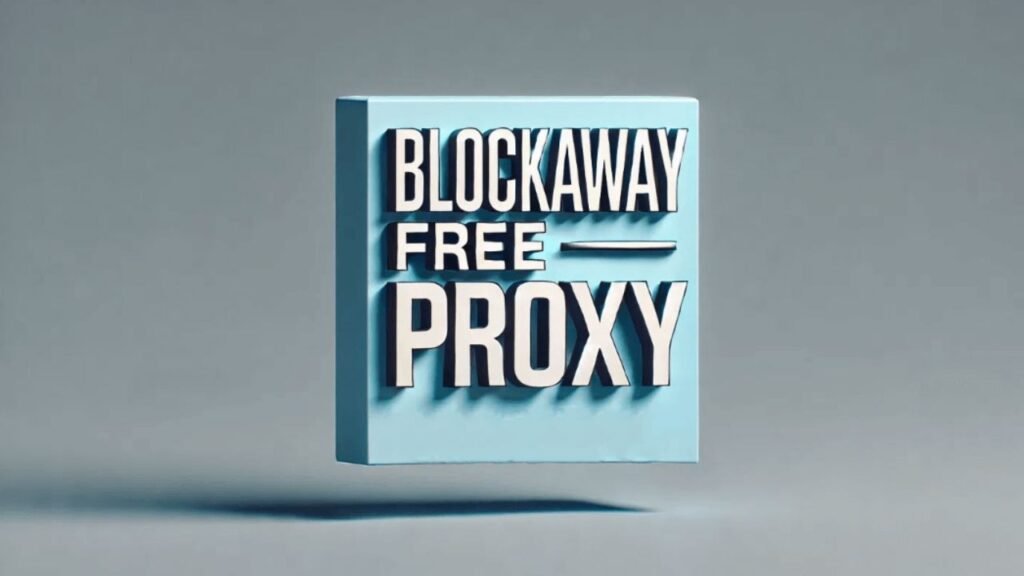 Blockaway Proxy